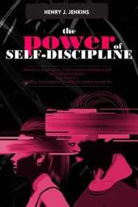 The Power of Self-Discipline: Improve Your Self-Confidence and Develop a Positive Mindset. 2 books in 1