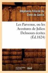 Les Parvenus, Ou Les Aventures de Julien Delmours Ecrites (Ed.1824)