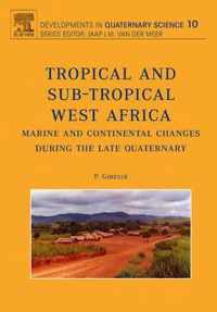 Tropical and sub-tropical West Africa - Marine and continental changes during the Late Quaternary