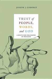 Trust of People, Words, and God: A Route for Philosophy of Religion