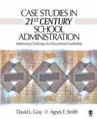 Case Studies in 21st Century School Administration