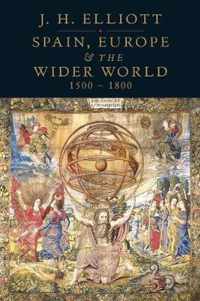 Spain, Europe And The Wider World, 1500-1800