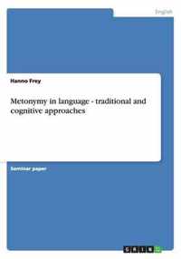 Metonymy in language - traditional and cognitive approaches