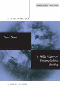 Black Holes / J. Hillis Miller; or, Boustrophedonic Reading