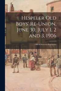 Hespeler Old Boys' Re-union, June 30, July 1, 2 and 3, 1906