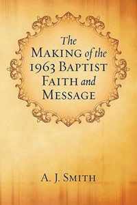 The Making of the 1963 Baptist Faith and Message