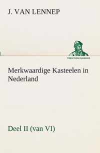 Merkwaardige Kasteelen in Nederland, Deel II (van VI)