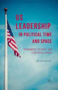 US Leadership in Political Time and Space