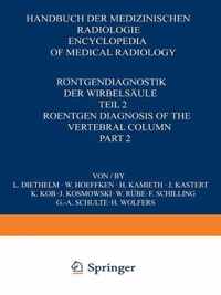 Röntgendiagnostik der Wirbelsäule / Roentgen Diagnosis of the Vertebral Column