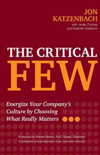 The Critical Few Energize Your Company's Culture by Choosing What Really Matters