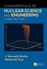 Fundamentals of Nuclear Science and Engineering