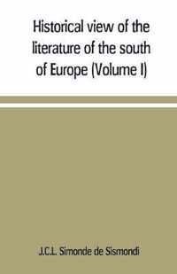 Historical view of the literature of the south of Europe (Volume I)