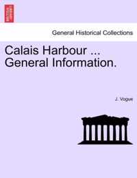 Calais Harbour ... General Information.