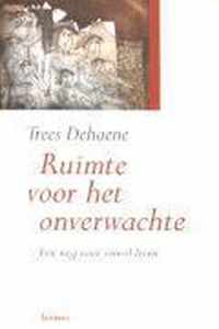 Ruimte voor het onverwachte - T. Dehaene