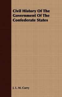 Civil History Of The Government Of The Confederate States