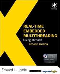 Real-Time Embedded Multithreading Using Threadx [With Cdrom]