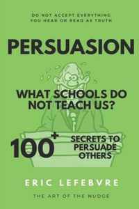 Persuasion What schools do not teach us?