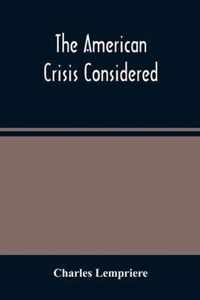 The American Crisis Considered