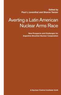 Averting a Latin American Nuclear Arms Race