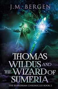 Thomas Wildus and the Wizard of Sumeria