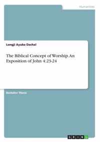 The Biblical Concept of Worship. An Exposition of John 4