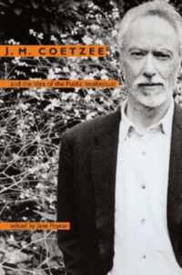 J. M. Coetzee And the Idea of the Public Intellectual