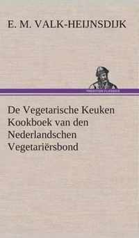 De vegetarische keuken kookboek van den nederlandschen vegetari rsbond