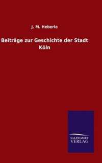 Beitrage zur Geschichte der Stadt Koeln