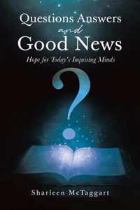 Questions Answers and Good News