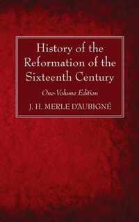 History of the Reformation of the Sixteenth Century