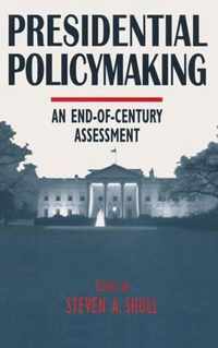 Presidential Policymaking: An End-of-century Assessment