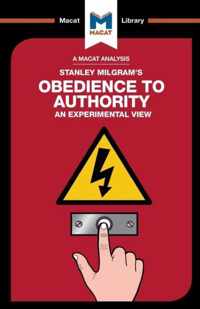 An Analysis of Stanley Milgram's Obedience to Authority: An Experimental View