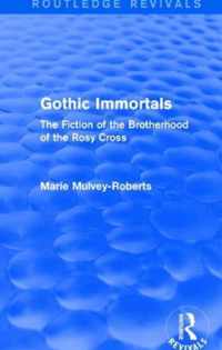 Gothic Immortals (Routledge Revivals): The Fiction of the Brotherhood of the Rosy Cross