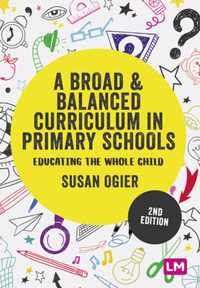 A Broad and Balanced Curriculum in Primary Schools