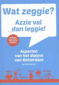 Wat zeggie? Azzie val dan leggie!