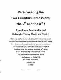 Rediscovering the Two Quantum Dimensions, the 5th and the 4th dimension!