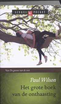 Het grote boek van de onthaasting - P. Wilson