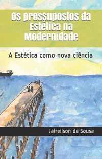 Os pressupostos da Estetica na Modernidade