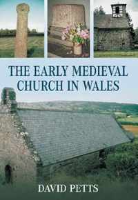 The Early Medieval Church in Wales