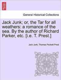 Jack Junk; Or, the Tar for All Weathers