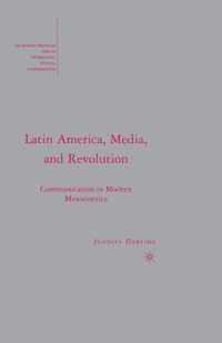 Latin America, Media, and Revolution