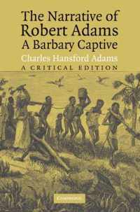 The Narrative of Robert Adams, a Barbary Captive