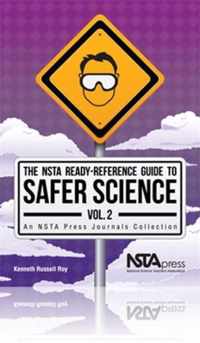 The NSTA Ready-Reference Guide to Safer Science