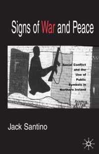 Signs of War and Peace: Social Conflict and the Uses of Symbols in Public in Northern Ireland