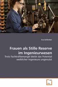 Frauen als Stille Reserve im Ingenieurwesen