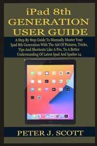 iPad 8th GENERATION USER GUIDE