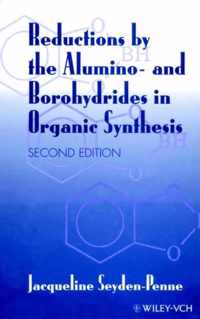 Reductions By The Alumino- And Borohydrides In Organic Synthesis