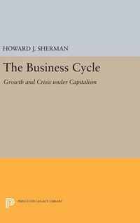 The Business Cycle - Growth and Crisis under Capitalism