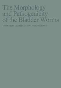 The Morphology and Pathogenicity of the Bladder Worms