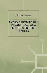 Foreign Investment in Southeast Asia in the Twentieth Century